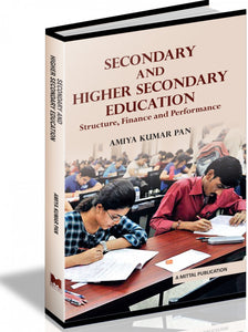 Secondary and Higher Secondary Education - Structure, Finance and Performance