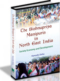 The Bishnupriya Manipuris in North East India - Society, Economy and Development