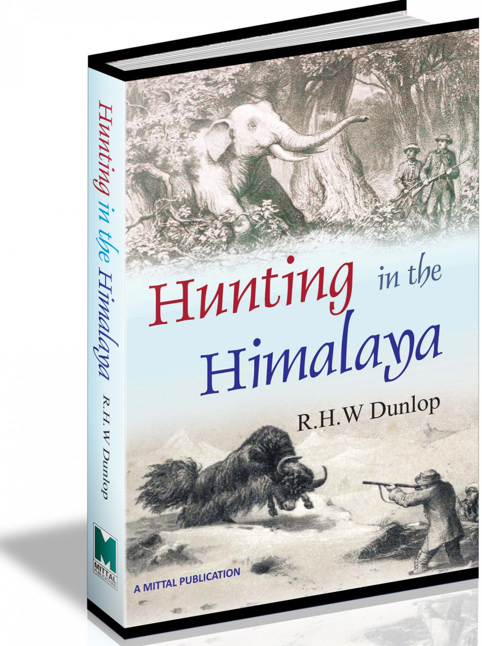 Hunting in the Himalaya - R.H.W Dunlop