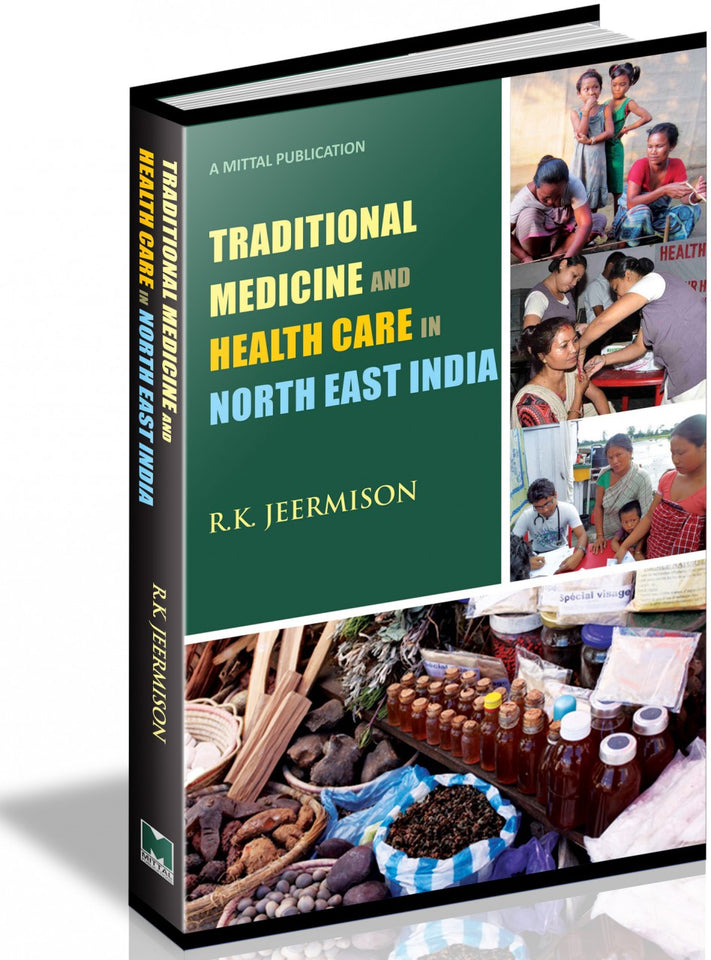 Traditional Medicine and Health Care in North East India