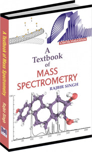 A Textbook of Mass Spectrometry
