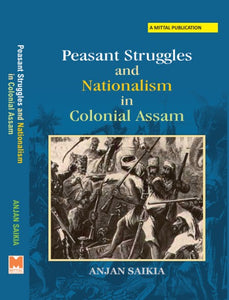 Peasant Struggles and Nationalism in Colonial Assam