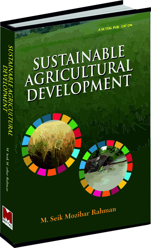 Sustainable Agriculture Development by M.Seik Mozibar Rahaman