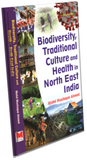 Biodiversity, Traditional Culture and Health in Northeast India by Mohd. Mustaque Ahmed