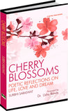 Cherry Blossoms: Poetic Reflections on Life, Love and Dream