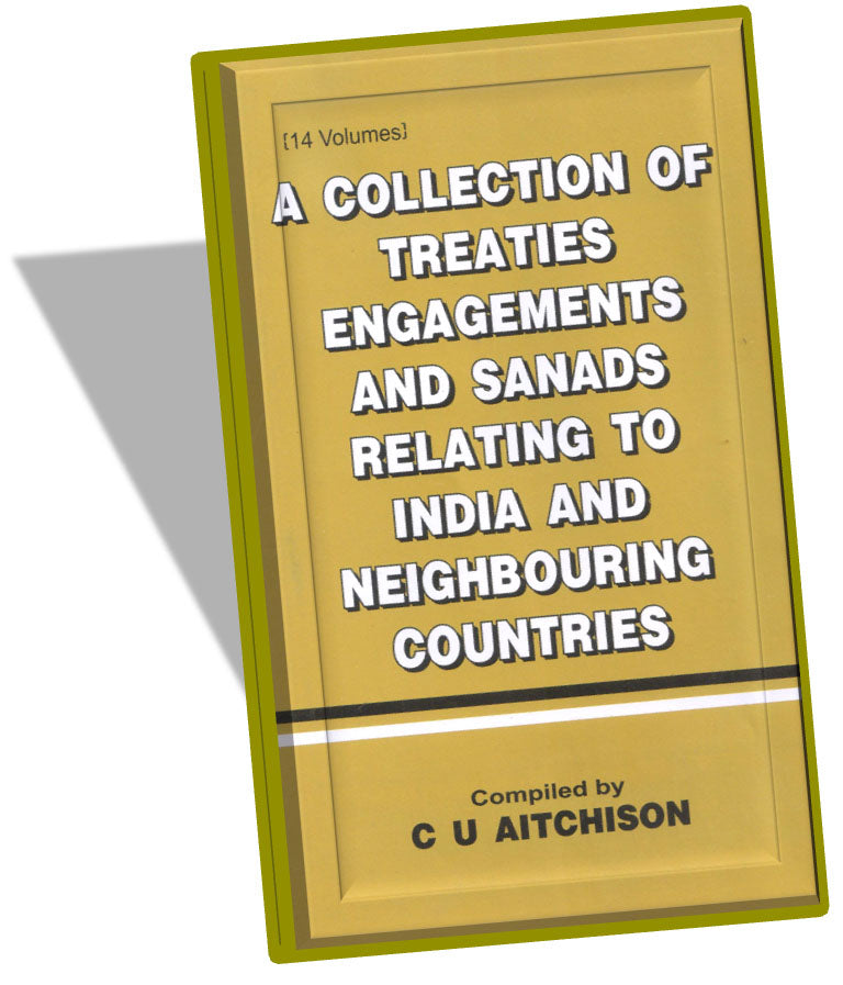 A Collection of Treaties, Engagements and Sanads Relating To India and Neig... (14 Volumes)