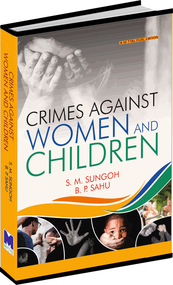 Crime Against Women And Children: A Socio-Psychological Study by S.M. Sungoh & B.P. Sahu