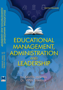 Educational Management, Administration and Leadership [PB] by Savita Mishra & Vipin Sharma