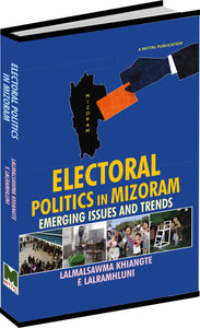 Electoral Politics in Mizoram: Emerging Issues and Trends