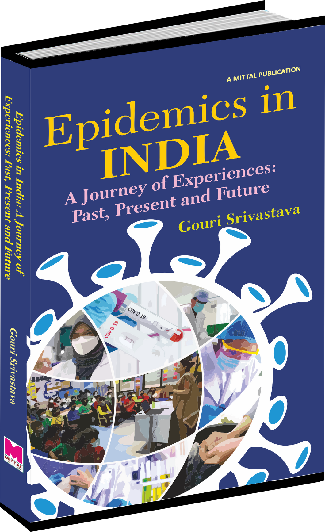 Epidemics in India: A Journey of Experiences- Past, Present and Future by Gouri Srivastava