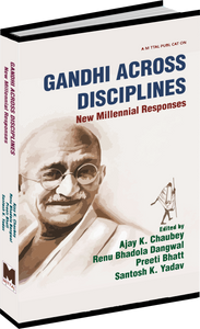 Gandhi Across Disciplines: New Millenial Responses