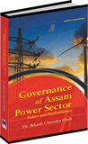 Governance of Assam Power Section: Policy and Performance by Dr. Bikash Chandra Das