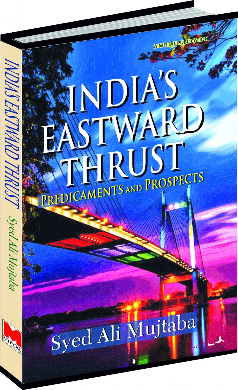 India’s Eastward Thrust: Predicaments and Prospects