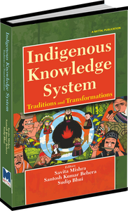 Indigenous Knowledge System: Traditions and Transformations by SAVITA MISHRA SANTOSH KUMAR BEHERA SUDIP BHUI