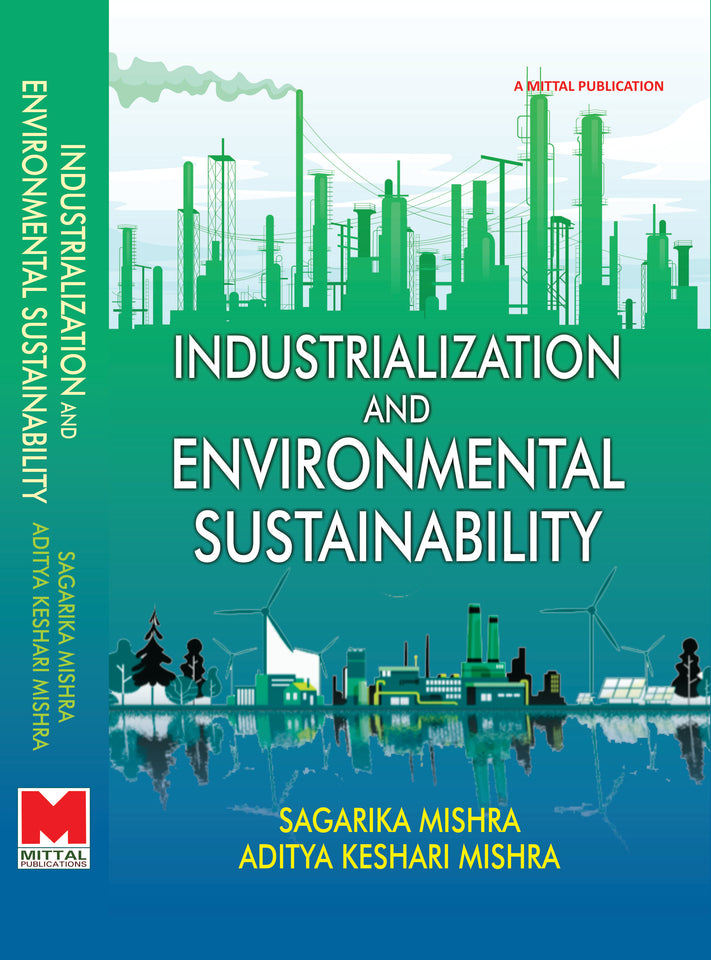 Industrialization and Environmental Sustainability by  Sagarika Mishra & Aditya Keshari Mishra
