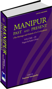 Manipur: Past & Present (vols.3) — Nagas & Kuki-Chins	