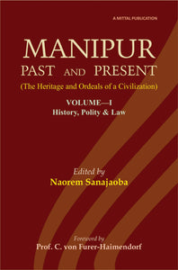 Manipur–Past and Present (Vol.1)