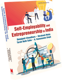 Self-Employability and Entrepreneurship In India by Dr. Deepjyoti Choudhury,  Dr. Shrabanti Maity,  Dr. Tarak Nath Sahu and Prof. H. Ramananda Singh
