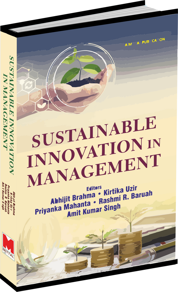 Sustainable Innovation in Management by Abhijit Brahma, Kirtika Uzir, Priyanka Mahanta, Rashmi R. Baruah & Amit Kumar Singh