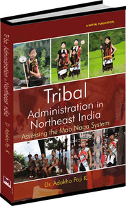 Tribal Administration in Northeast India: Assessing the Mao Naga System