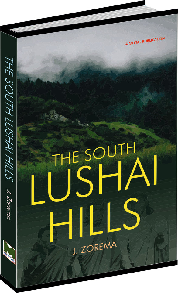 The South Lushai Hills by J. Zorema