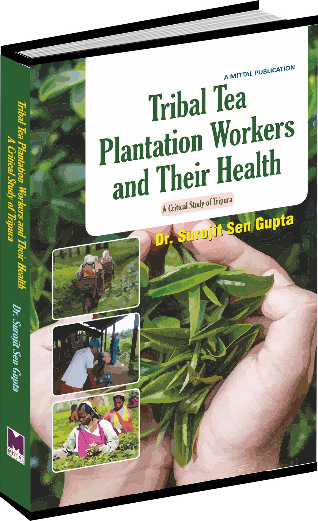 TRIBAL TEA PLANTATION WORKERS AND THEIR HEALTH by Dr. Surojit Sen Gupta