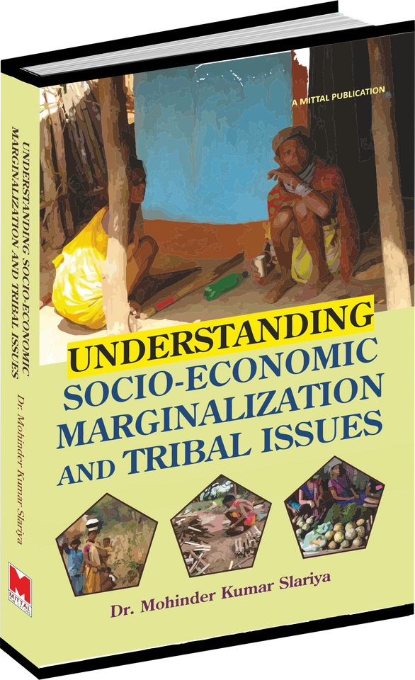 Understanding Socio-Economic Magrinalization and Tribal Issues by Dr. Mohinder Kumar Slariya