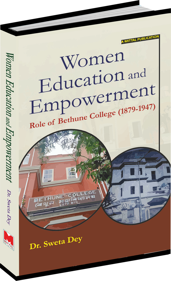 Women Education and Empowerment: Role of Bethune College (1879-1947) by Dr. Sweta Dey