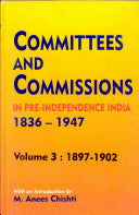Committees and Commissions in Pre-Independence India (1836-1947) (4 Volumes)