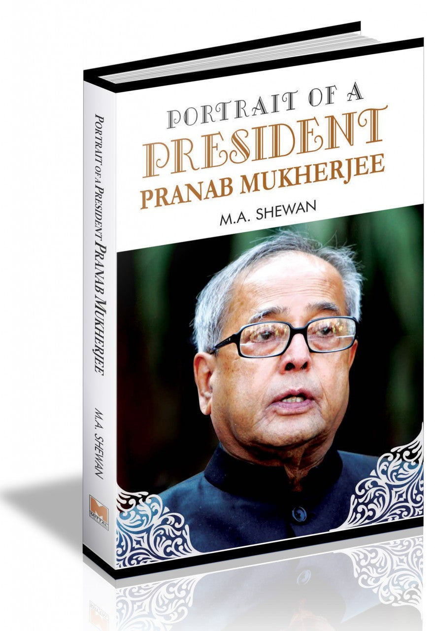 Portrait of A President : Pranab Mukherjee