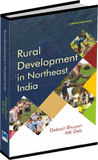 Rural Development in Northeast India by Debajity Bhuyan and MK Deb