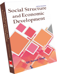 Social Structure and Economic Development by Ajit kumar Singh