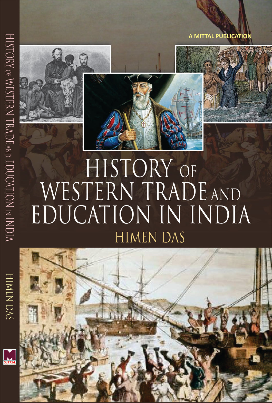 HISTORY OF  WESTERN TRADE  AND  EDUCATION IN INDIA  by Himen Das